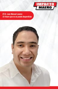 El Dr. Juan Manuel Lozano: Un futuro que no se puede desperdiciar